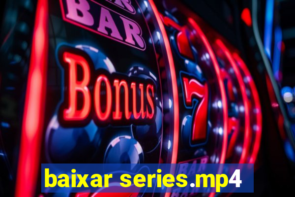 baixar series.mp4